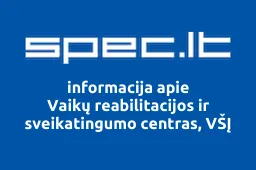 Vaikų reabilitacijos ir sveikatingumo centras, VŠĮ | spec.lt