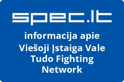 Vale Tudo fighting network, VŠĮ