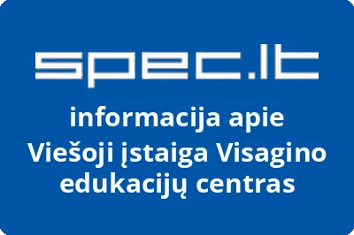 Visagino edukacijų centras, VŠĮ | spec.lt