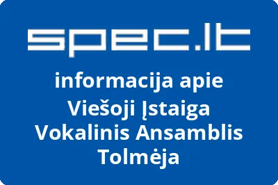 vokalinis ansamblis TOLMĖJA, VŠĮ