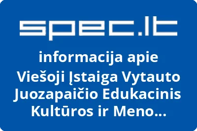 VIEŠOJI ĮSTAIGA VYTAUTO JUOZAPAIČIO EDUKACINIS KULTŪROS IR MENO CENTRAS