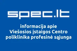 Viešosios įstaigos Centro poliklinika profesinė sąjunga | spec.lt