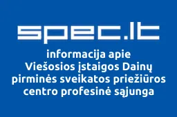 Viešosios įstaigos Dainų pirminės sveikatos priežiūros centro profesinė sąjunga | spec.lt