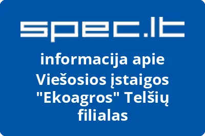 Viešosios įstaigos Ekoagros Telšių filialas | spec.lt