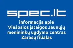 Viešosios įstaigos Jaunųjų menininkų ugdymo centras Zarasų filialas | spec.lt