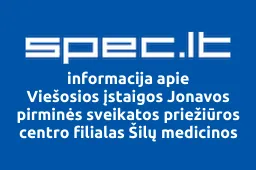 Viešosios įstaigos Jonavos pirminės sveikatos priežiūros centro filialas Šilų medicinos punktas | spec.lt