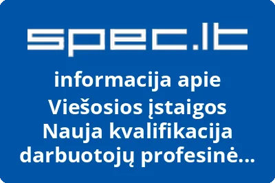 Viešosios įstaigos Nauja kvalifikacija darbuotojų profesinė sąjunga