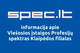 Viešosios įstaigos Profesijų spektras Klaipėdos filialas | spec.lt