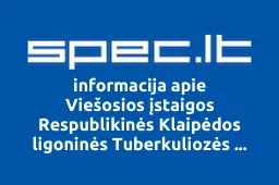 Viešosios įstaigos Respublikinės Klaipėdos ligoninės Tuberkuliozės filialas | spec.lt