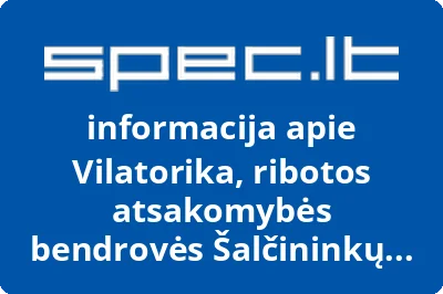 Vilatorika, ribotos atsakomybės bendrovės Šalčininkų filialas