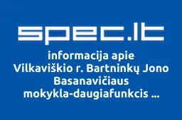 Vilkaviškio r. Bartninkų Jono Basanavičiaus mokykla-daugiafunkcis centras | spec.lt