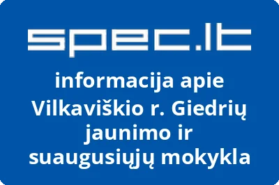 Vilkaviškio r. Giedrių jaunimo ir suaugusiųjų mokykla