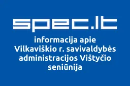 Vilkaviškio r. savivaldybės administracijos Vištyčio seniūnija | spec.lt