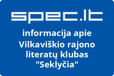 Vilkaviškio rajono literatų klubas Seklyčia | spec.lt