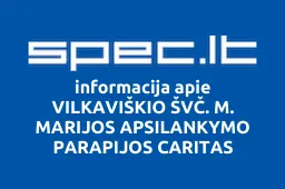 VILKAVIŠKIO ŠVČ. M. MARIJOS APSILANKYMO PARAPIJOS CARITAS | spec.lt