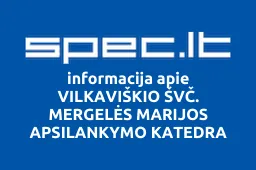 VILKAVIŠKIO ŠVČ. MERGELĖS MARIJOS APSILANKYMO KATEDRA | spec.lt