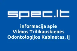 Vilmos Trilikauskienės Odontologijos Kabinetas, IĮ | spec.lt