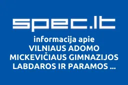VILNIAUS ADOMO MICKEVIČIAUS GIMNAZIJOS LABDAROS IR PARAMOS FONDAS | spec.lt