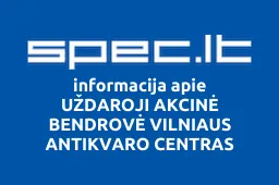 UŽDAROJI AKCINĖ BENDROVĖ VILNIAUS ANTIKVARO CENTRAS | spec.lt