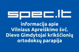 Vilniaus Apreiškimo švč. Dievo Gimdytojai krikščionių ortodoksų parapija | spec.lt