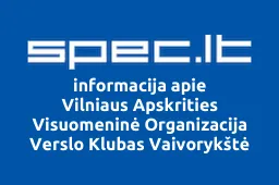 Vilniaus Apskrities Visuomeninė Organizacija Verslo Klubas Vaivorykštė | spec.lt