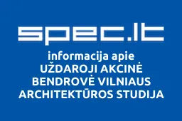 UŽDAROJI AKCINĖ BENDROVĖ VILNIAUS ARCHITEKTŪROS STUDIJA | spec.lt