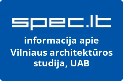 UŽDAROJI AKCINĖ BENDROVĖ VILNIAUS ARCHITEKTŪROS STUDIJA