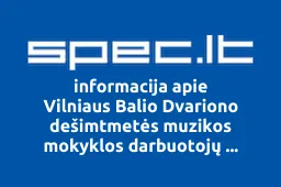 Vilniaus Balio Dvariono dešimtmetės muzikos mokyklos darbuotojų profesinė sąjunga | spec.lt