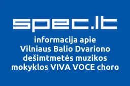 Vilniaus Balio Dvariono dešimtmetės muzikos mokyklos VIVA VOCE choro rėmėjų klubas | spec.lt