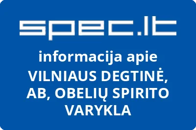 VILNIAUS DEGTINĖ, AB, OBELIŲ SPIRITO VARYKLA