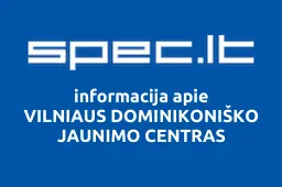 VILNIAUS DOMINIKONIŠKO JAUNIMO CENTRAS | spec.lt