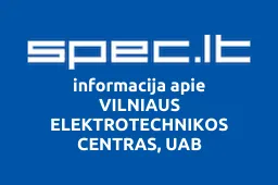 VILNIAUS ELEKTROTECHNIKOS CENTRAS, UAB | spec.lt