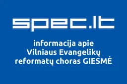 Vilniaus Evangelikų reformatų choras GIESMĖ | spec.lt