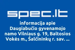 Daugiabučio gyvenamojo namo Vilniaus g. 19, Baltosios Vokės m., Šalčininkų r. sav. savininkų bendrija | spec.lt