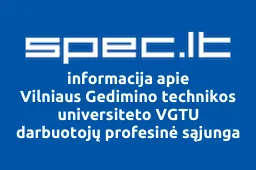 Vilniaus Gedimino technikos universiteto VGTU darbuotojų profesinė sąjunga | spec.lt