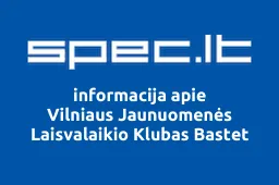 Vilniaus Jaunuomenės Laisvalaikio Klubas Bastet | spec.lt