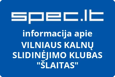 VILNIAUS KALNŲ SLIDINĖJIMO KLUBAS ŠLAITAS