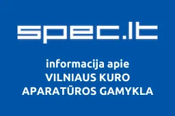 VILNIAUS KURO APARATŪROS GAMYKLA