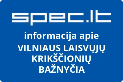 VILNIAUS LAISVŲJŲ KRIKŠČIONIŲ BAŽNYČIA