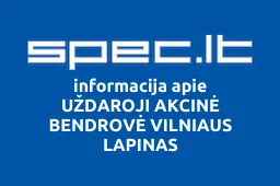 UŽDAROJI AKCINĖ BENDROVĖ VILNIAUS LAPINAS | spec.lt