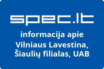 Vilniaus Lavestina, Šiaulių filialas, UAB
