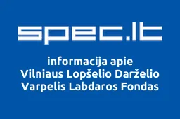 Vilniaus Lopšelio Darželio Varpelis Labdaros Fondas | spec.lt