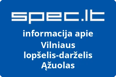 Vilniaus lopšelisdarželis Ąžuolas | spec.lt