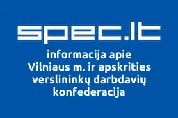 Vilniaus m. ir apskrities verslininkų darbdavių konfederacija | spec.lt