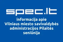 Vilniaus miesto savivaldybės administracijos Pilaitės seniūnija iliustracija