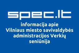 Vilniaus miesto savivaldybės administracijos Verkių seniūnija iliustracija