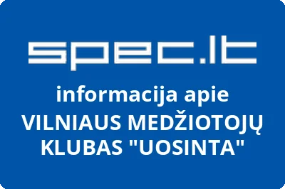 VILNIAUS MEDŽIOTOJŲ KLUBAS UOSINTA