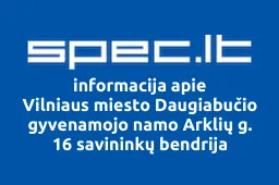 Vilniaus miesto Daugiabučio gyvenamojo namo Arklių g. 16 savininkų bendrija | spec.lt