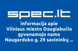 Vilniaus miesto Daugiabučio gyvenamojo namo Naugarduko g. 29 savininkų bendrija | spec.lt