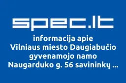 Vilniaus miesto Daugiabučio gyvenamojo namo Naugarduko g. 56 savininkų bendrija | spec.lt